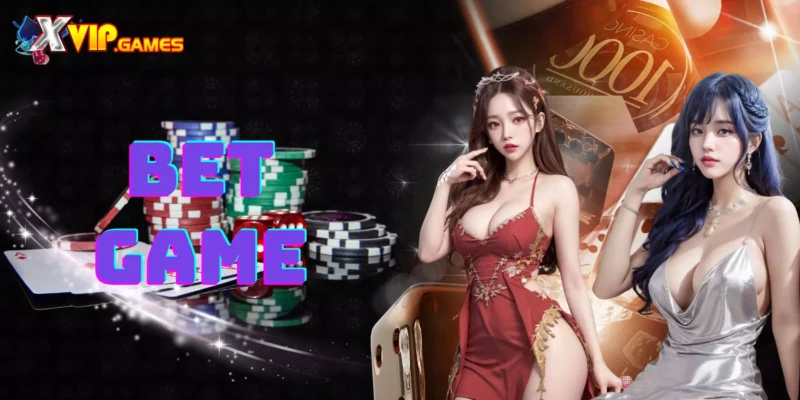 Trải nghiệm sảnh game Betgame trên cổng game Xvip